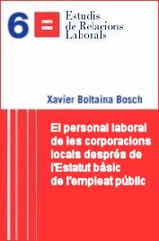 El personal laboral de les corporacions locals després de l'Estatut bàsic de l'empleat públic
