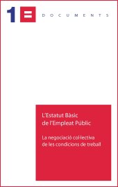 L'Estatut Bàsic de l'Empleat Públic: La negociació col·lectiva de les condicions de treball