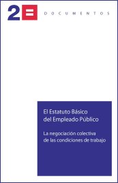 El Estatuto básico del empleado público: la negociación colectiva de las condiciones de trabajo